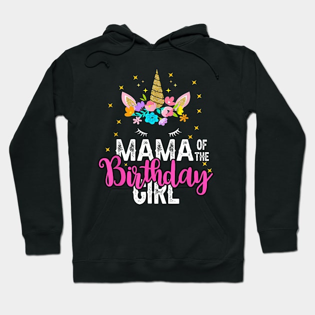 Mama Of The Birthday Girl Floral Unicorn Birthday Hoodie by Ripke Jesus